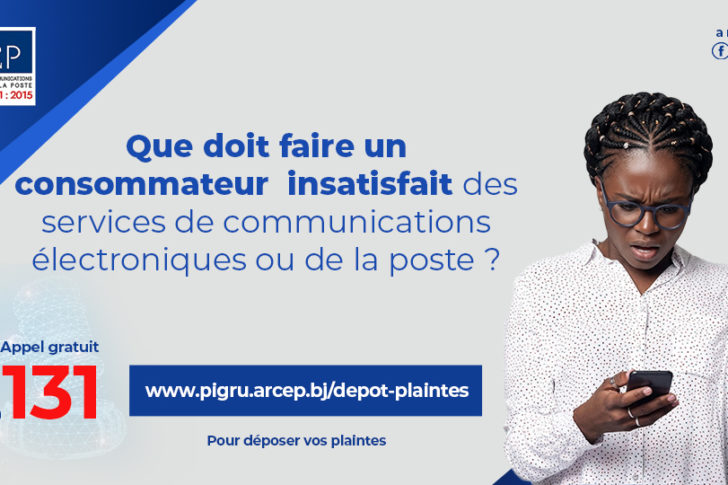 Arcep Bénin que faire consommateur insatisfait des services de communications électroniques ou postaux