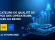 Arcep Bénin indicateurs de qualité de service des opérateurs mtn, moov, celtiis du 1 au 15 mars